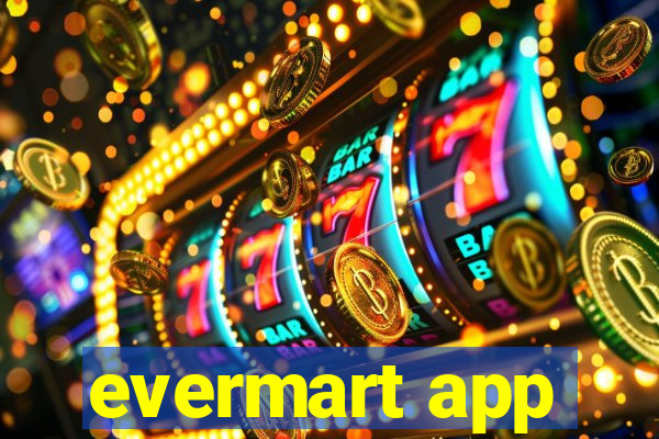 evermart app