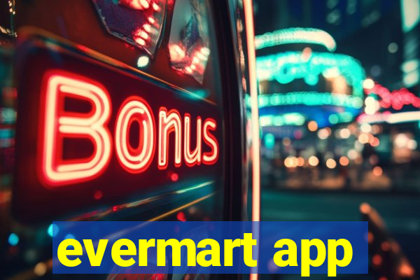 evermart app