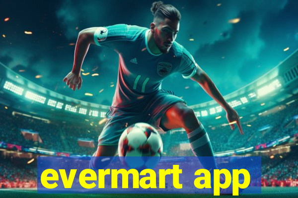 evermart app