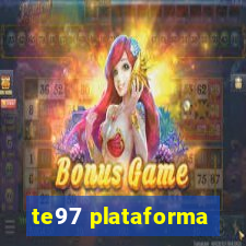 te97 plataforma