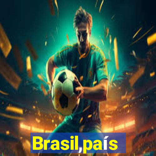 Brasil,país