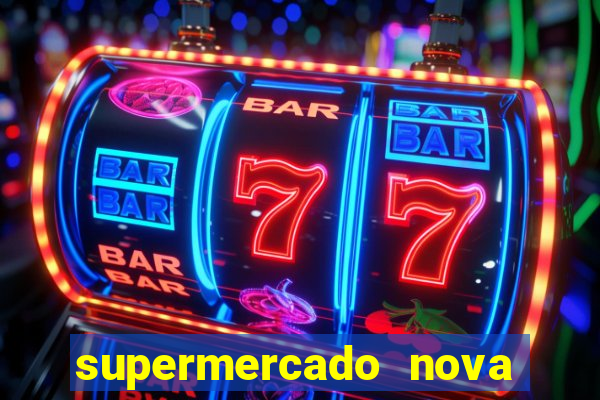 supermercado nova gera  o vila cisper