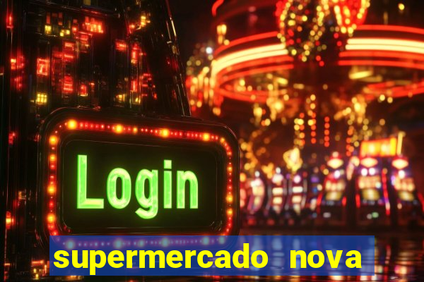 supermercado nova gera  o vila cisper