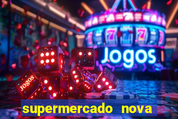 supermercado nova gera  o vila cisper