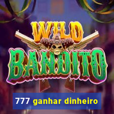 777 ganhar dinheiro