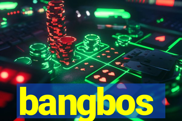 bangbos