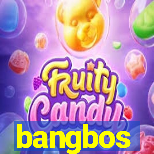 bangbos