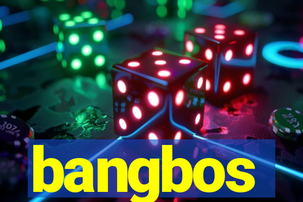 bangbos