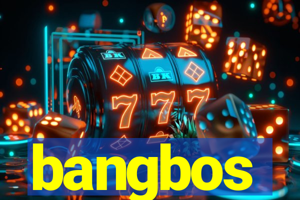 bangbos