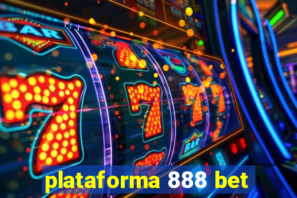 plataforma 888 bet