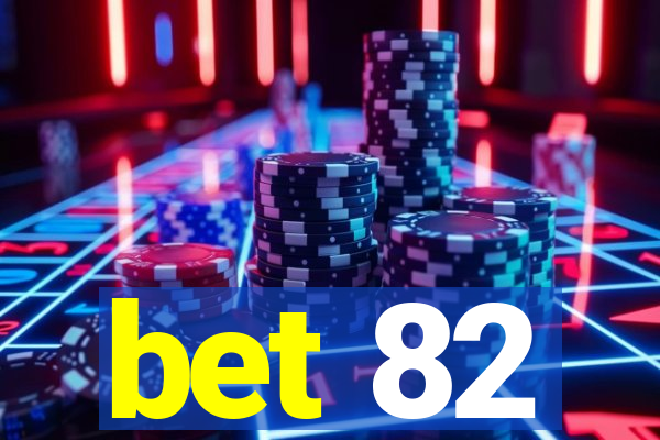 bet 82