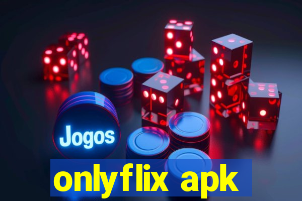 onlyflix apk