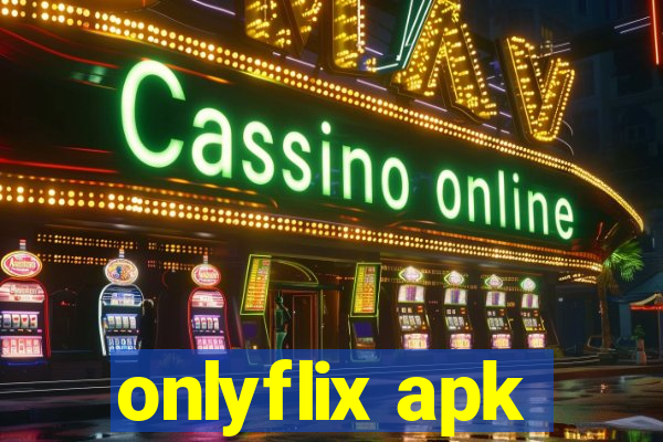 onlyflix apk