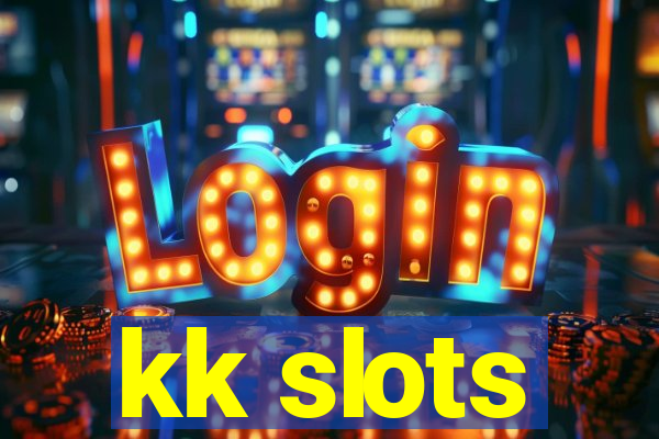 kk slots