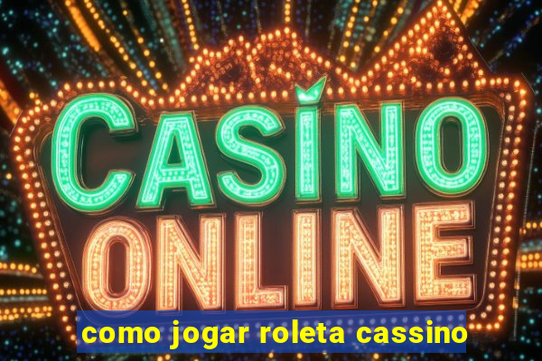 como jogar roleta cassino