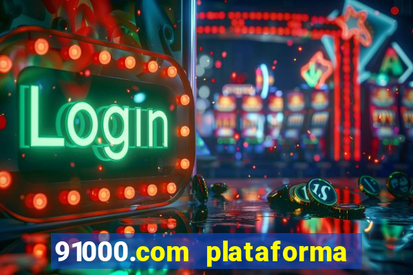 91000.com plataforma de jogos