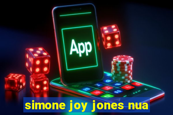 simone joy jones nua