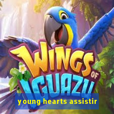 young hearts assistir