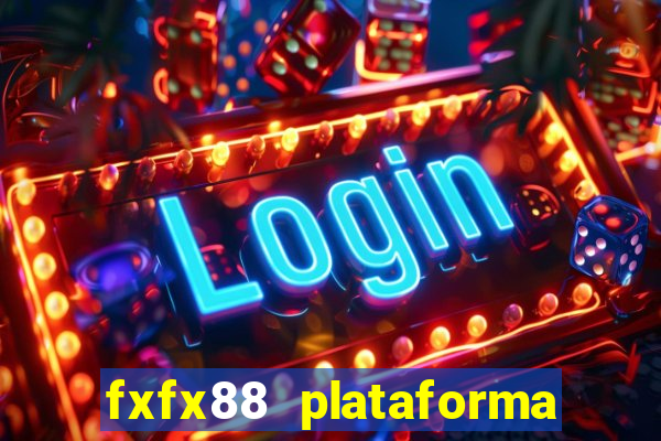 fxfx88 plataforma de jogos