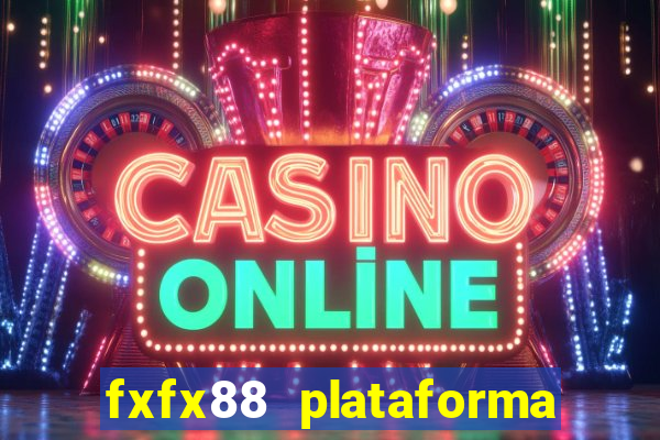 fxfx88 plataforma de jogos