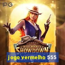 jogo vermelho 555