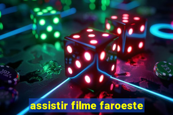 assistir filme faroeste