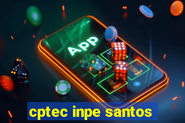 cptec inpe santos