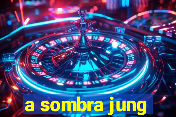 a sombra jung