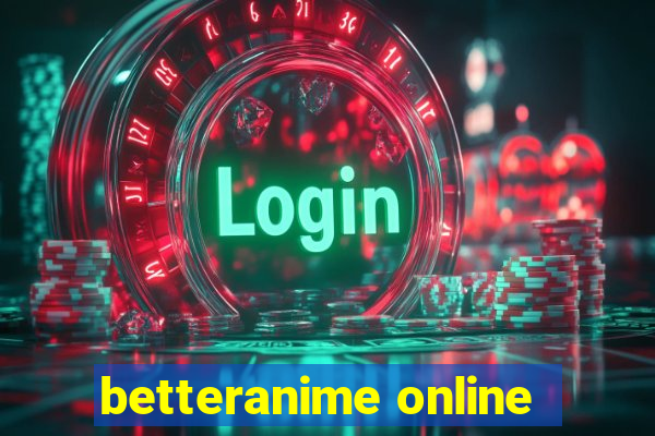 betteranime online