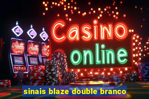 sinais blaze double branco