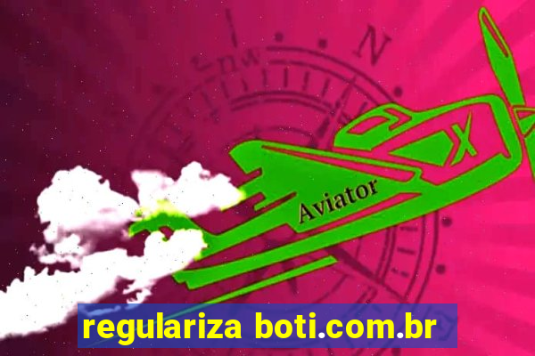 regulariza boti.com.br