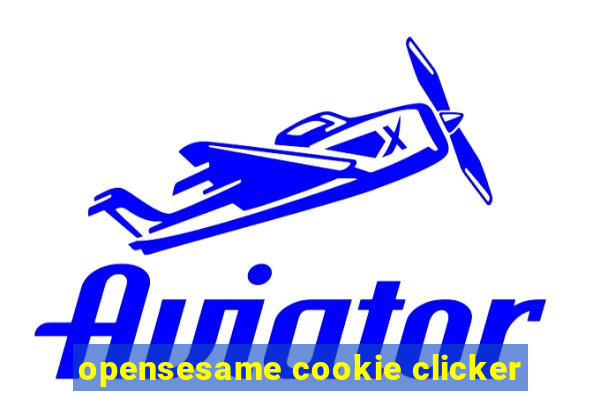 opensesame cookie clicker