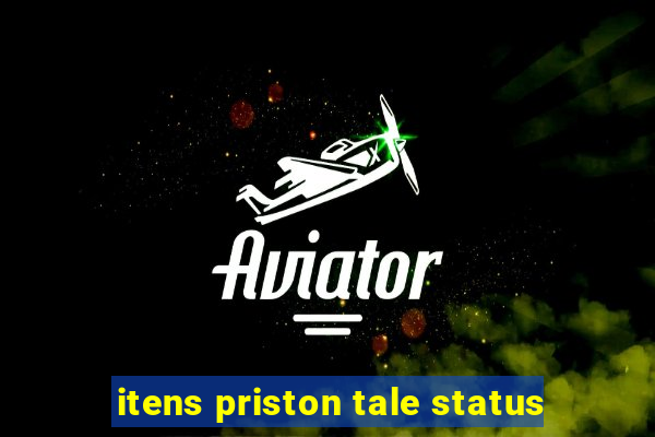 itens priston tale status