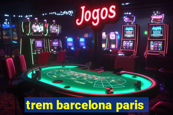 trem barcelona paris