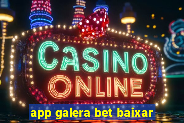 app galera bet baixar