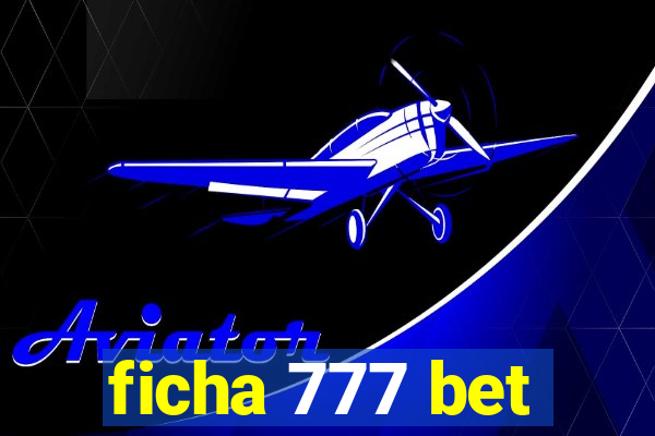 ficha 777 bet