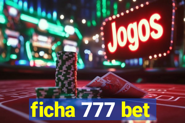 ficha 777 bet