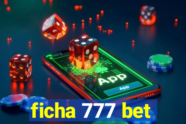 ficha 777 bet