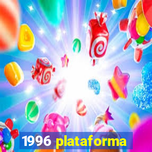 1996 plataforma