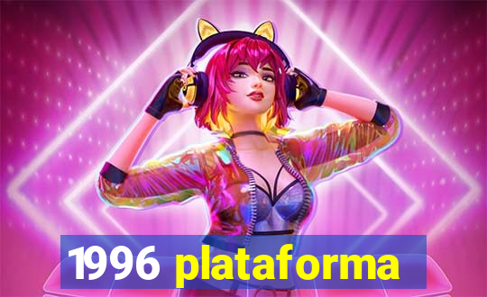 1996 plataforma