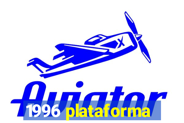 1996 plataforma