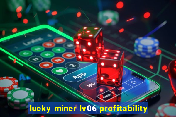 lucky miner lv06 profitability