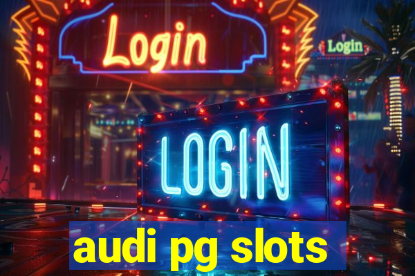 audi pg slots