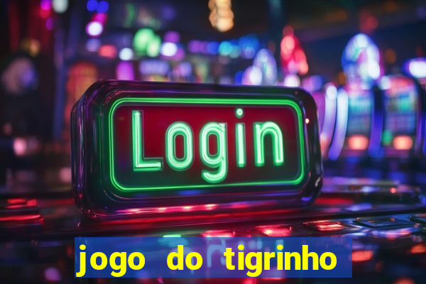 jogo do tigrinho que mais paga