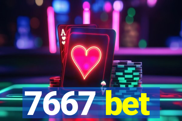 7667 bet