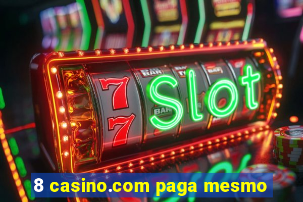 8 casino.com paga mesmo