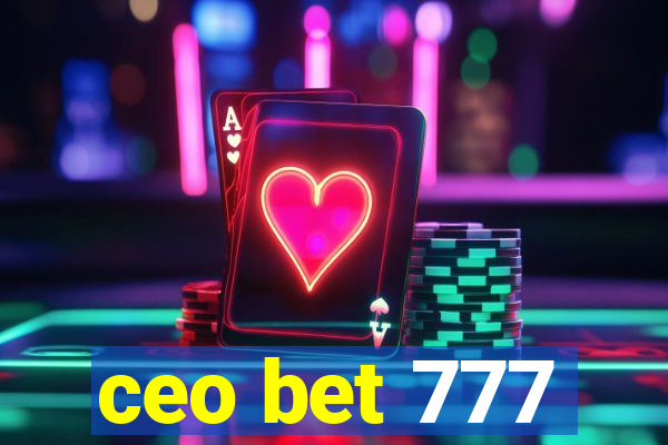 ceo bet 777