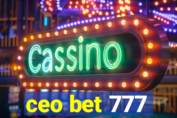 ceo bet 777