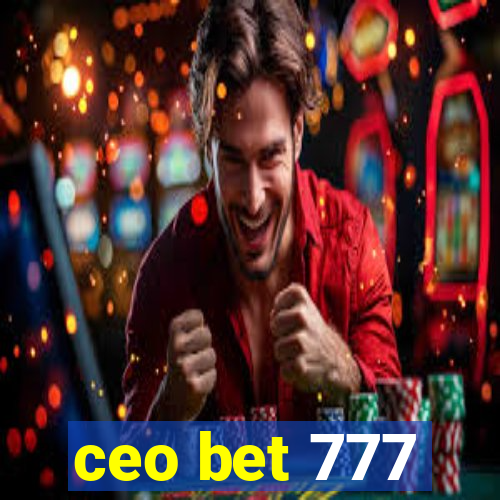 ceo bet 777