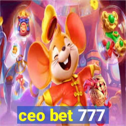 ceo bet 777